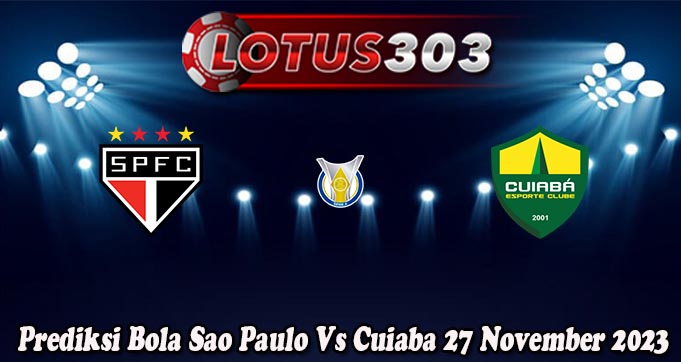 Prediksi Bola Sao Paulo Vs Cuiaba 27 November 2023