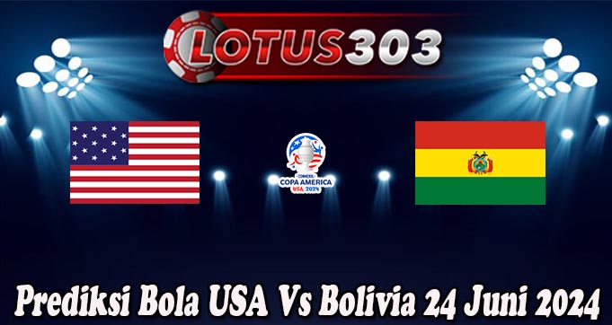 Prediksi Bola USA Vs Bolivia 24 Juni 2024